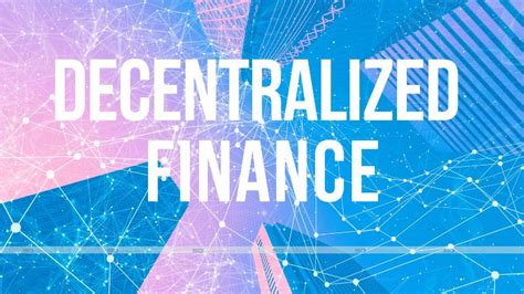 Decentralized Finance: A Case